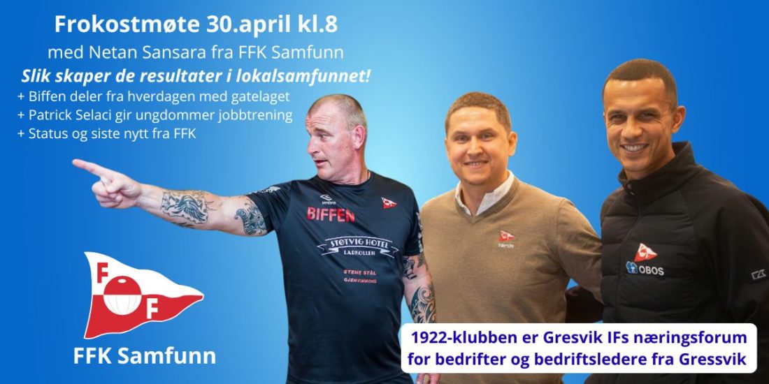 Gresvik IFs næringsforum 1922-klubben får besøk av Netan, Biffen og Patrick fra FFK Samfunn torsdag 30.april